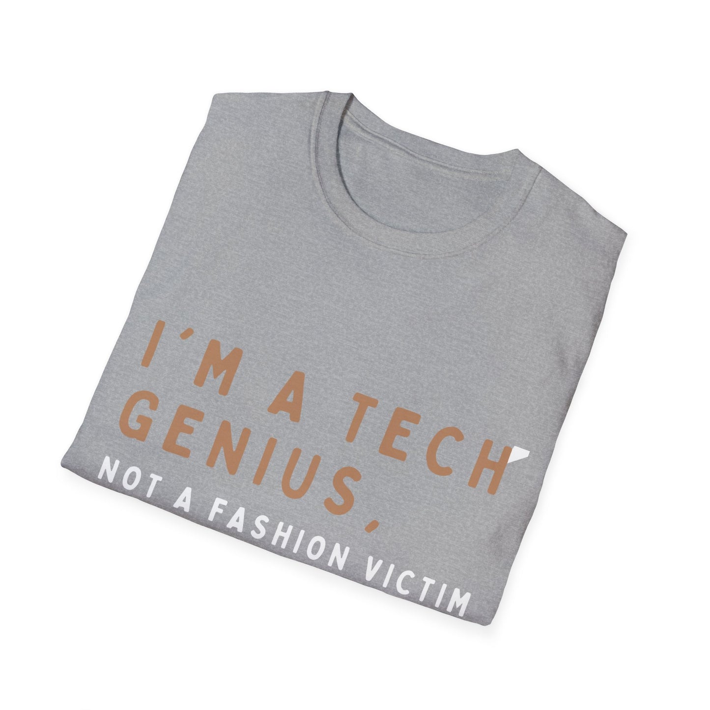 Am a Tech Genius not a Fashion Victim Tee