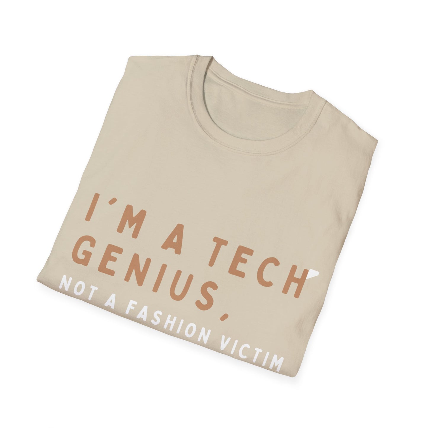 Am a Tech Genius not a Fashion Victim Tee