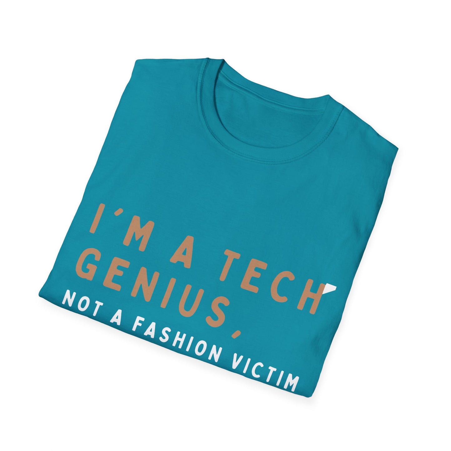 Am a Tech Genius not a Fashion Victim Tee