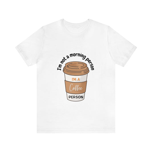 Coffee Person Unisex Jersey Short Sleeve Tee