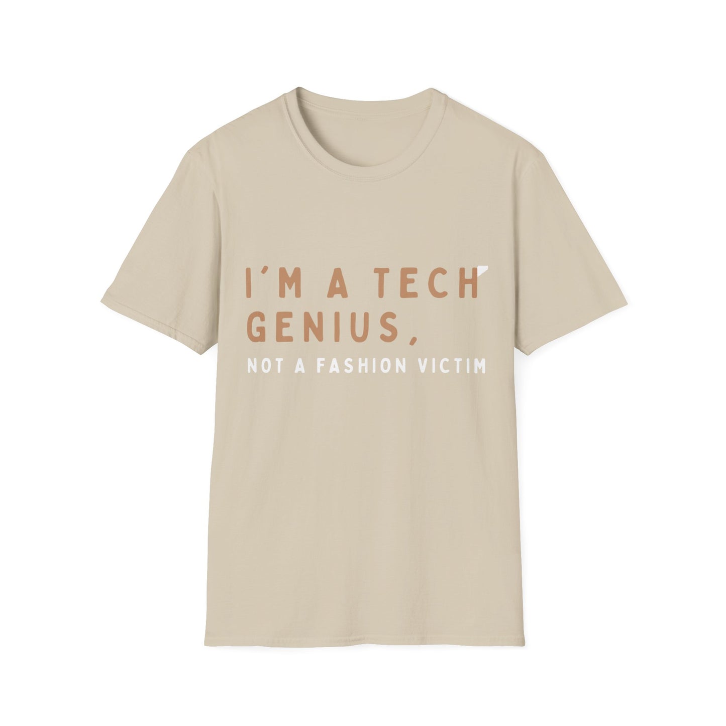 Am a Tech Genius not a Fashion Victim Tee