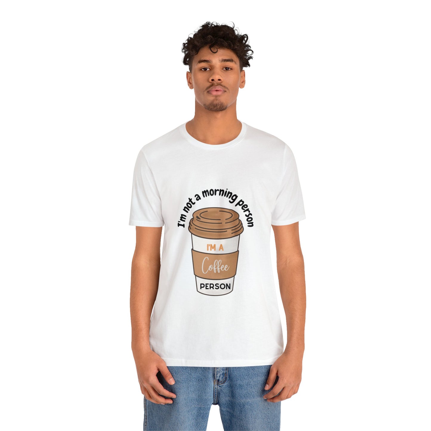 Coffee Person Unisex Jersey Short Sleeve Tee