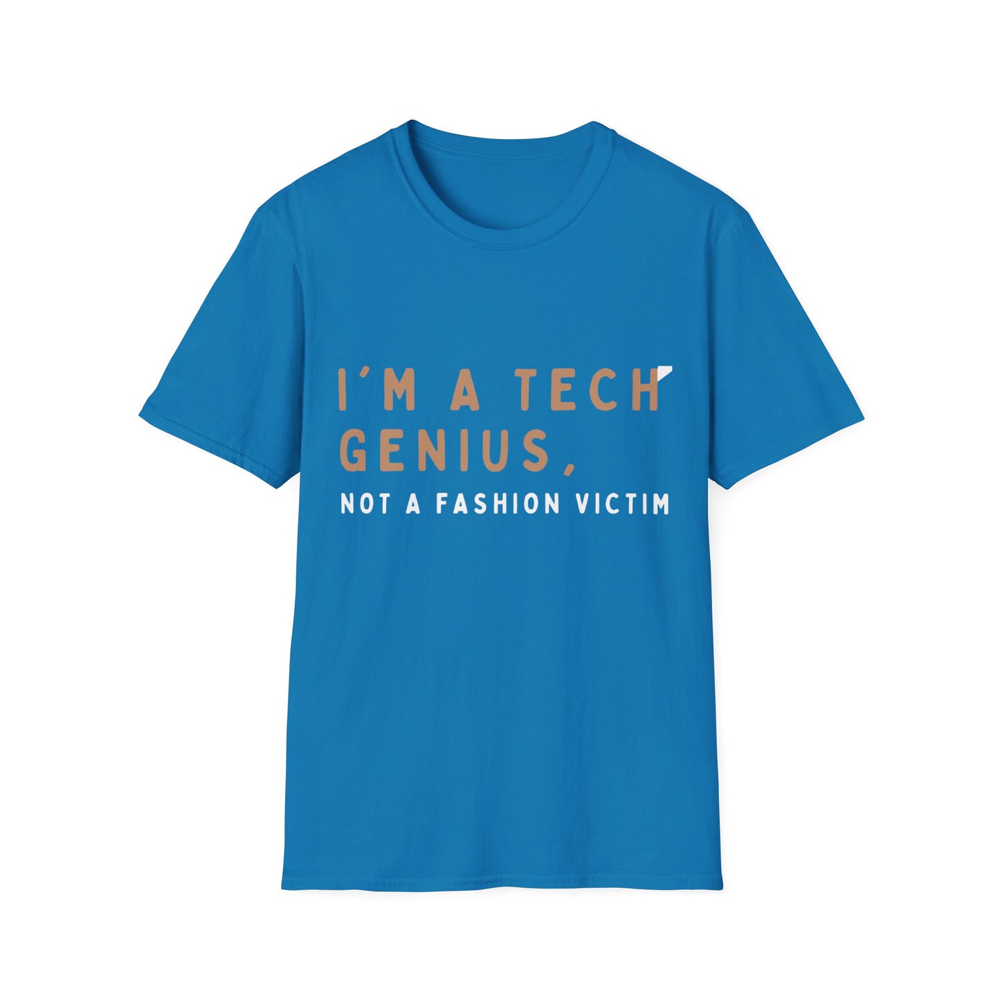 Am a Tech Genius not a Fashion Victim Tee