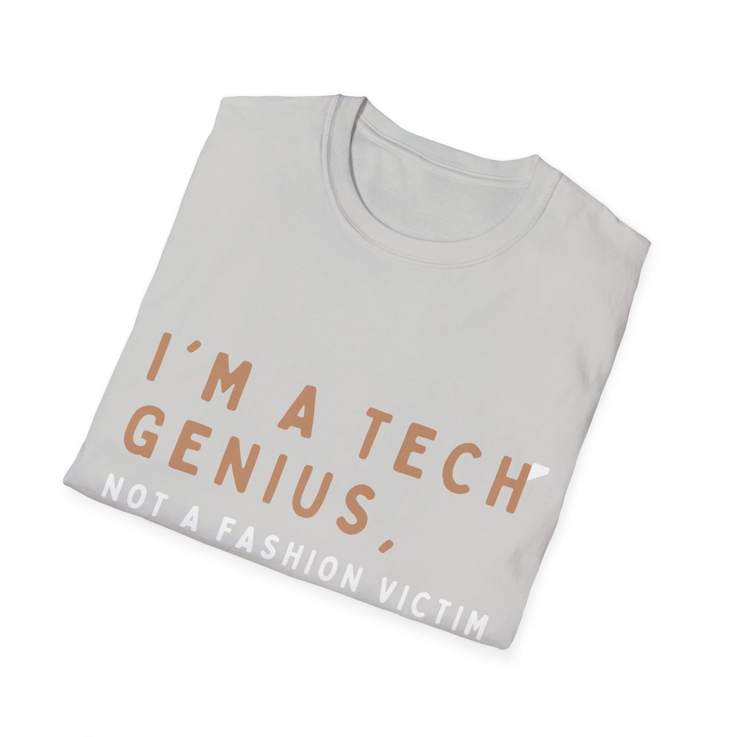 Am a Tech Genius not a Fashion Victim Tee