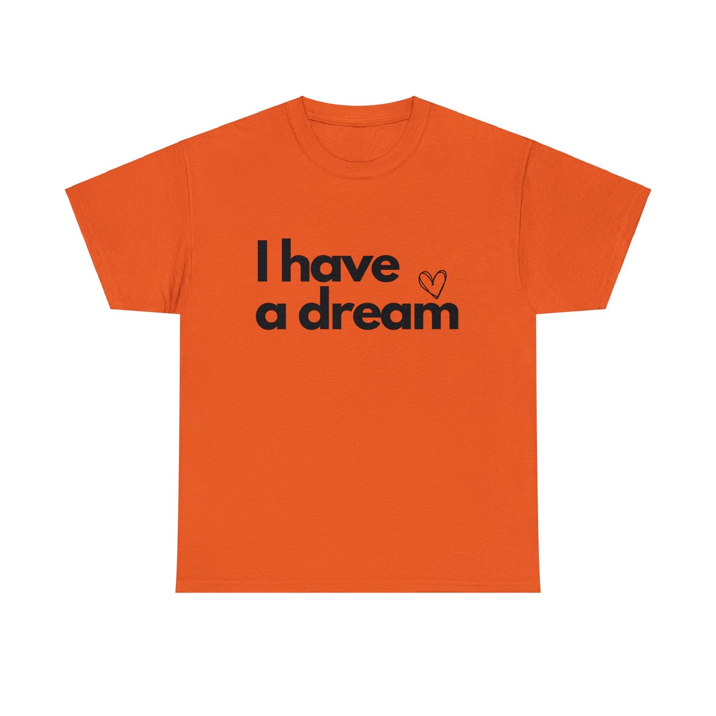 I have a Dream Cotton Tee