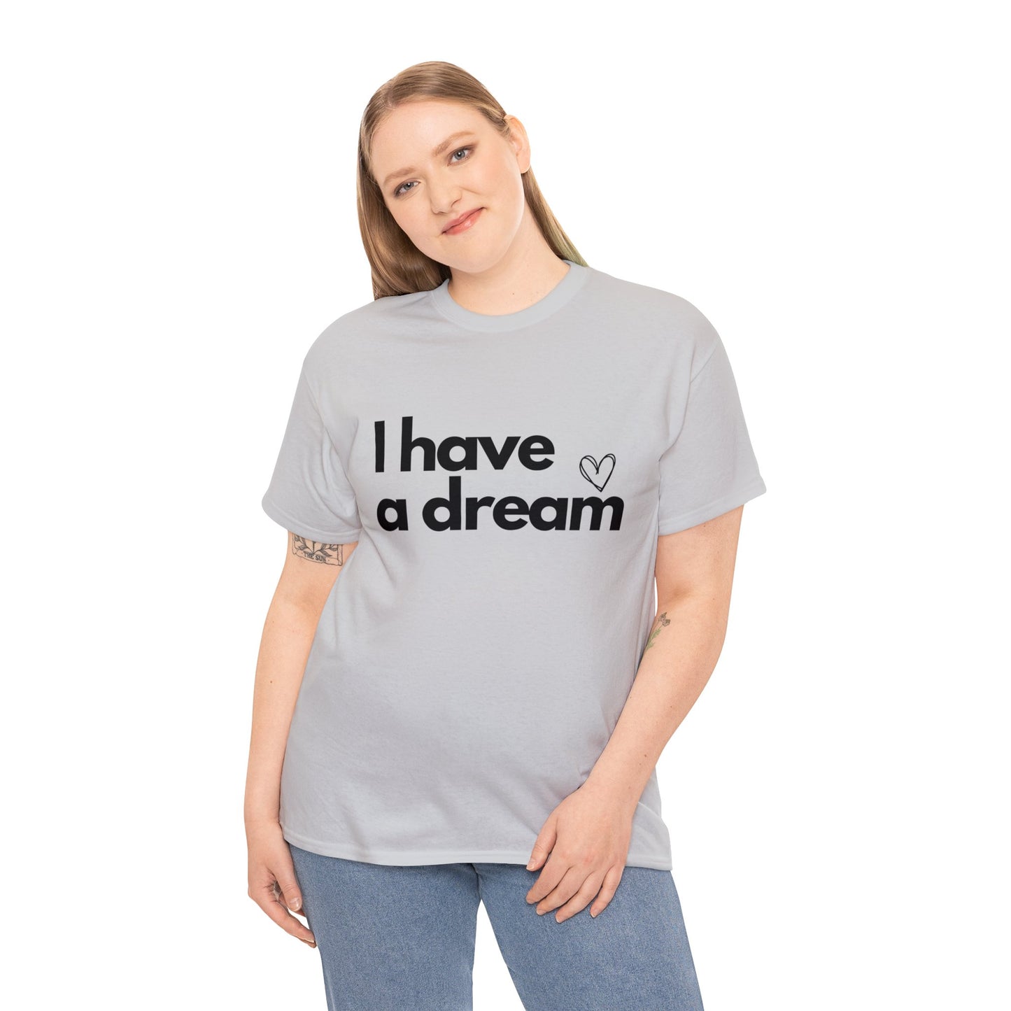 I have a Dream Cotton Tee