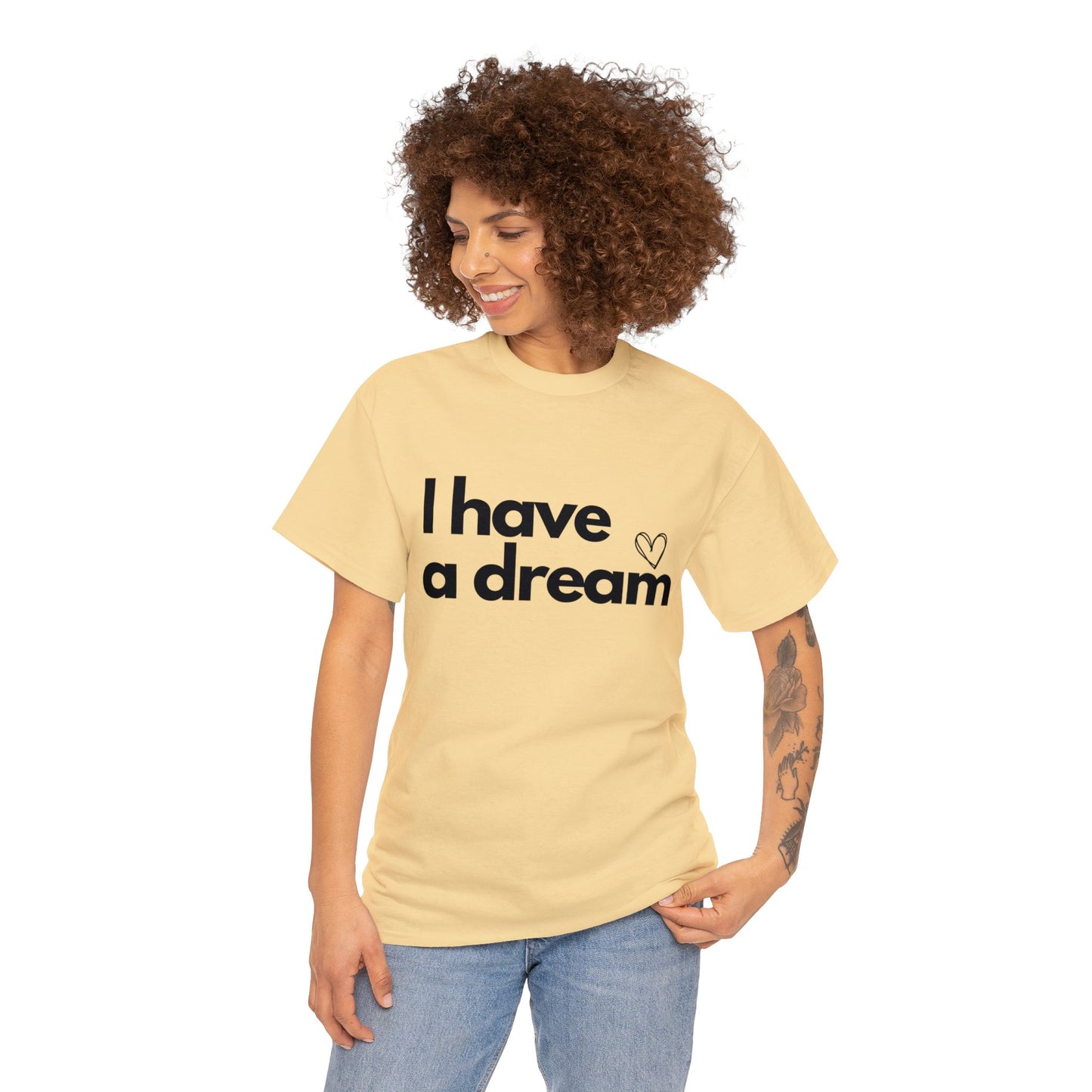 I have a Dream Cotton Tee