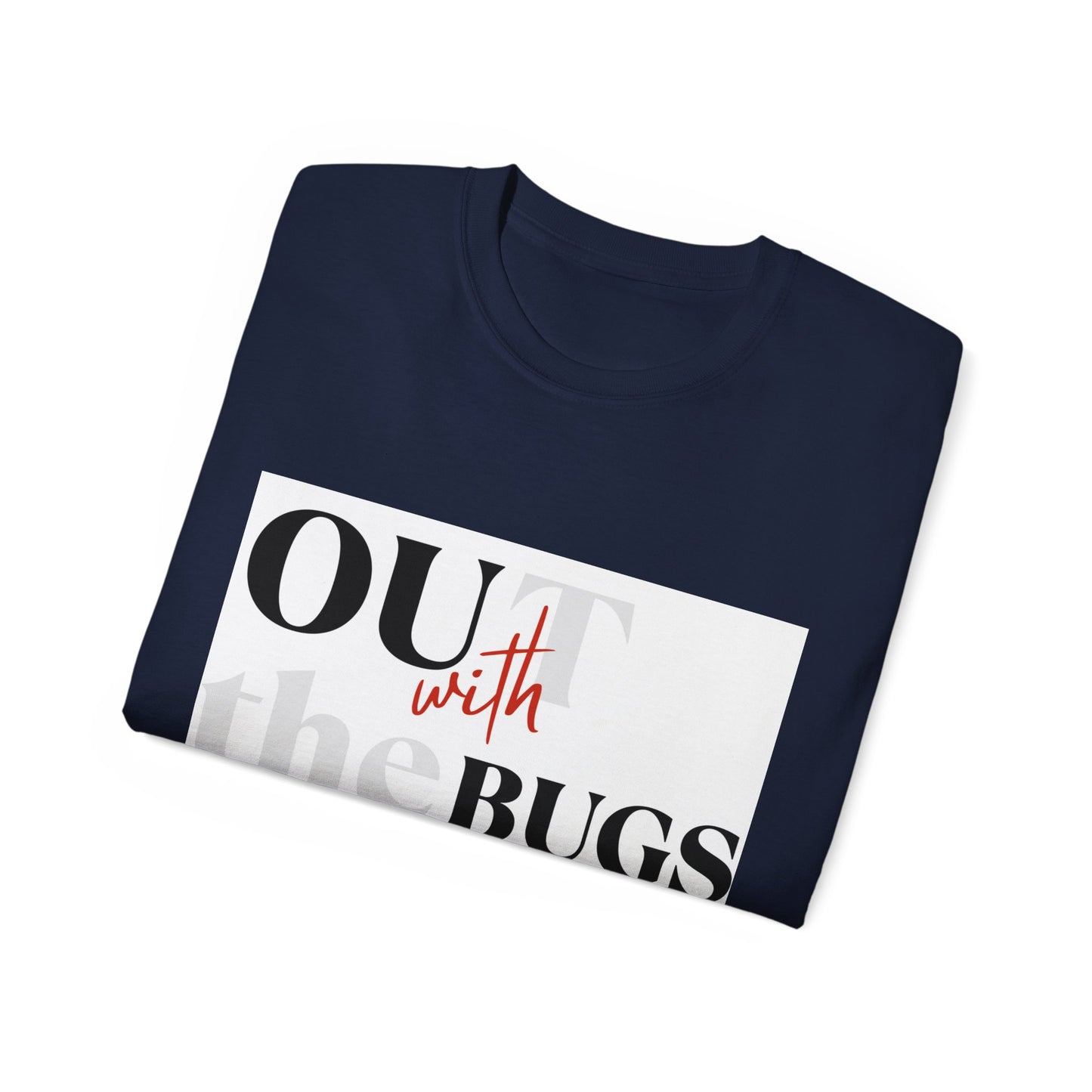 Out with the Bugs Unisex Ultra Cotton Tee