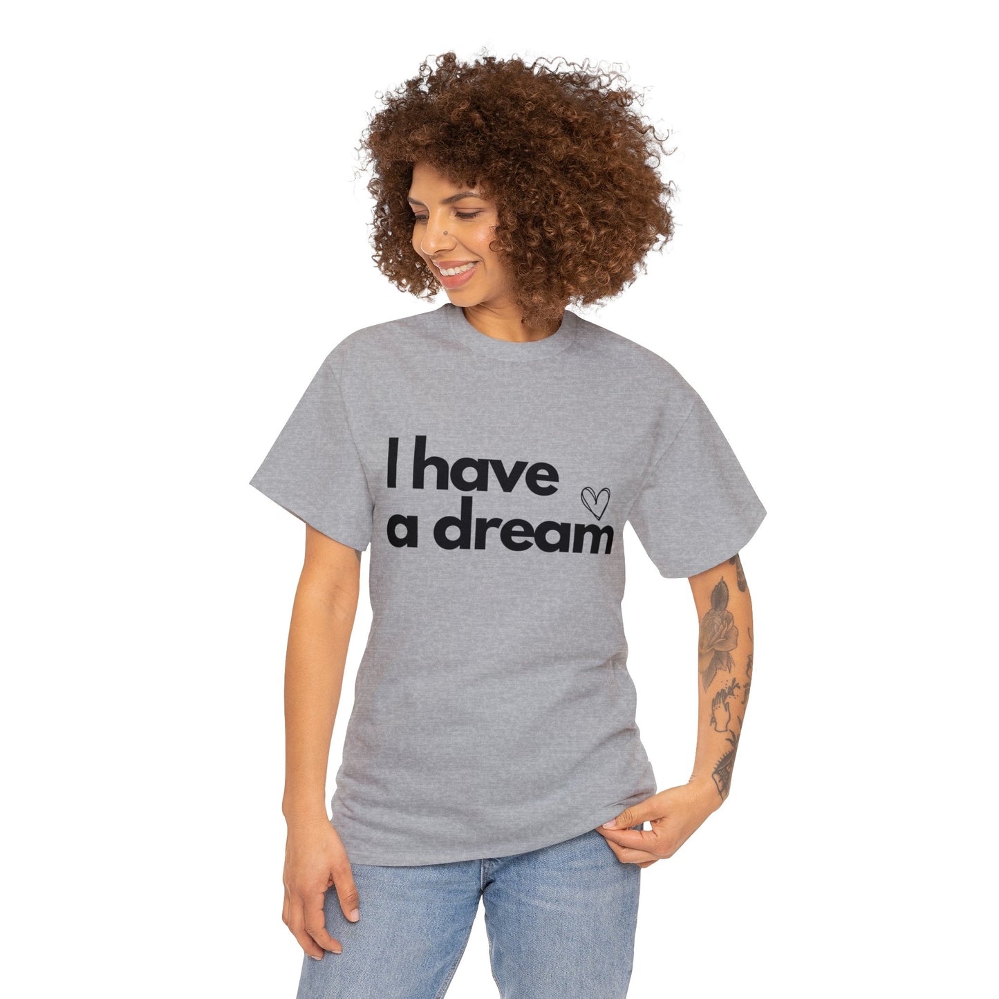 I have a Dream Cotton Tee