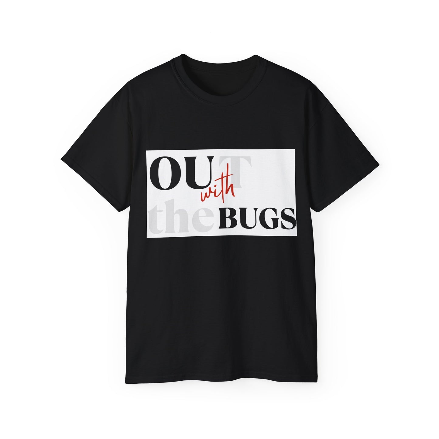 Out with the Bugs Unisex Ultra Cotton Tee