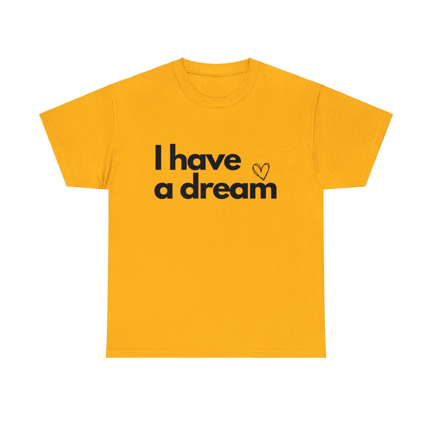 I have a Dream Cotton Tee