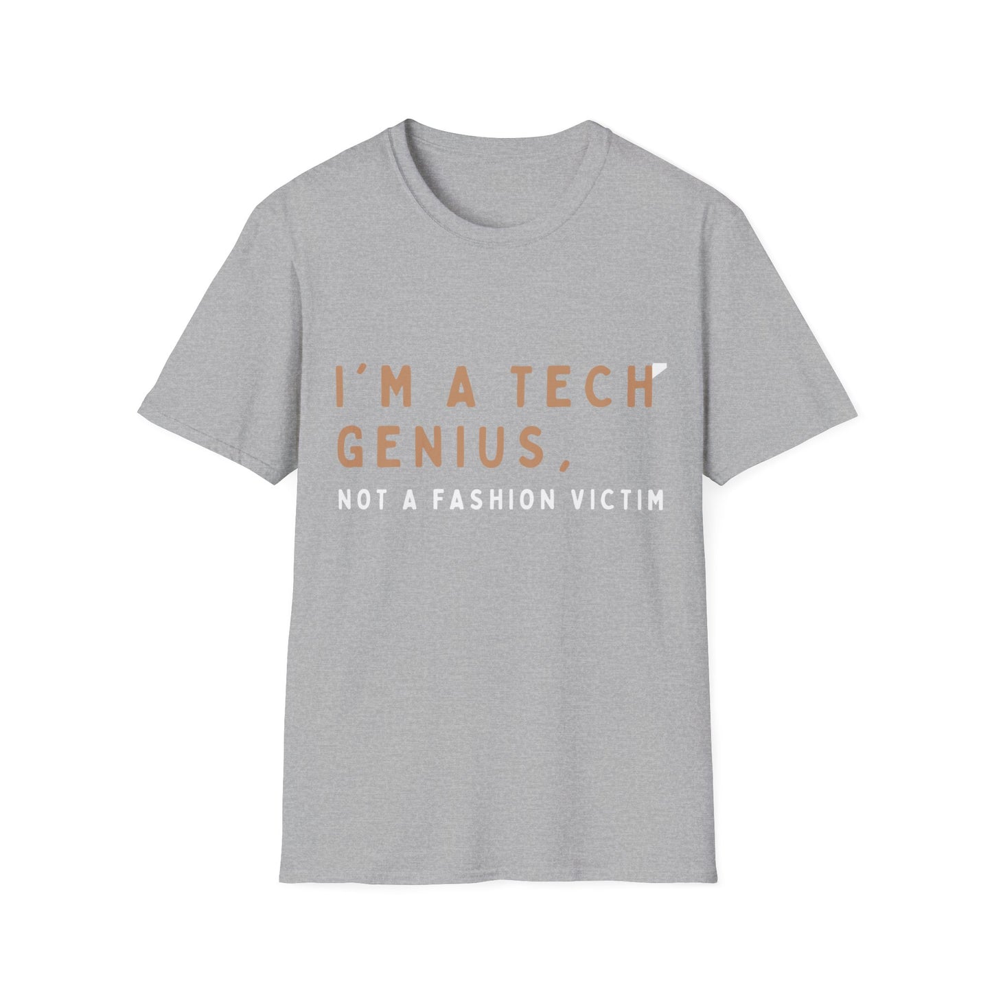 Am a Tech Genius not a Fashion Victim Tee