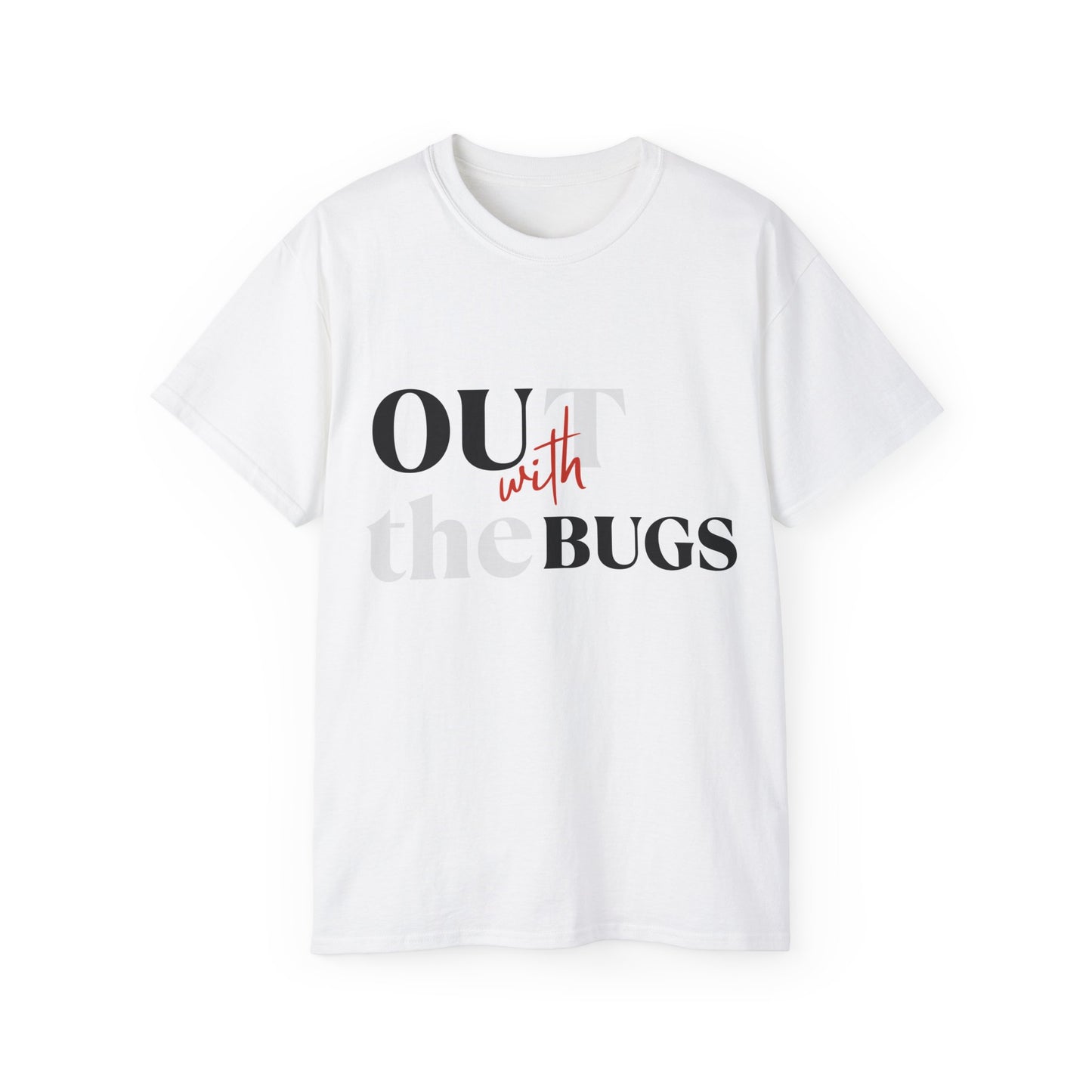 Out with the Bugs Unisex Ultra Cotton Tee